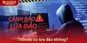 79sodo có lừa đảo không?