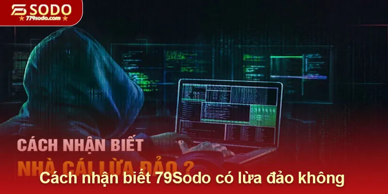 Cách nhận biết 79Sodo có lừa đảo không