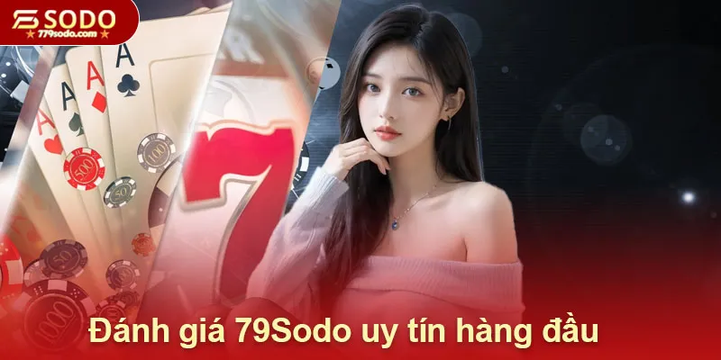 Đánh giá 79Sodo uy tín hàng đầu