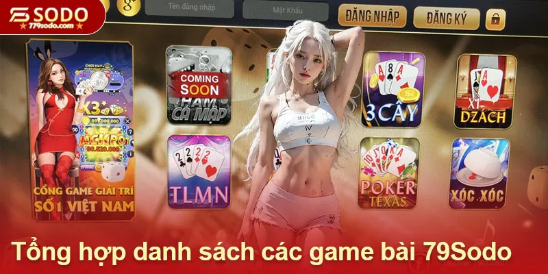 Tổng hợp danh sách các game bài 79Sodo nổi bật