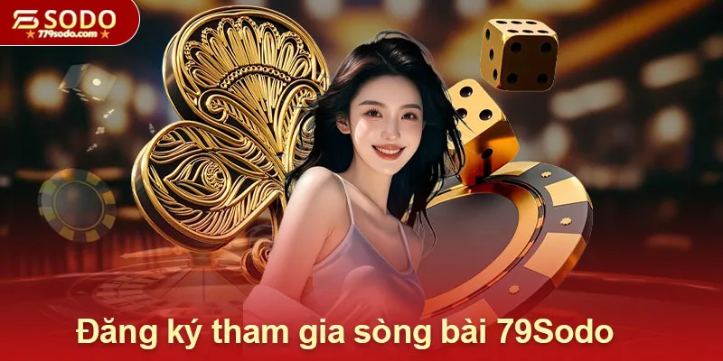 Đăng ký tham gia sòng bài 79Sodo đơn giản